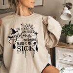 Oh Look Another Glorious Morning Makes Me Sick Sweatshirt, Halloween Sweatshirt