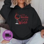 Dear Santa Just Bring Wine Hoodie, Funny Christmas Wine Lover Pullover - Image 5