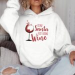Dear Santa Just Bring Wine Hoodie, Funny Christmas Wine Lover Pullover - Image 4