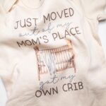 Moved out of my Mom's Place Got My Own Crib Baby Onesie, Funny Newborn Baby Bodysuit - Image 4