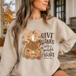 Give Thanks With A Grateful Heart Sweatshirt, Thanksgiving Clothing