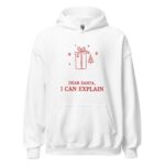 Dear Santa, I Can Explain Hoodie, Funny Christmas Hoodie, Holiday Hoodie - Image 2
