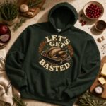 Let's Get Basted Hoodie, Funny Thanksgiving Sweatshirt, Turkey Hoodie - Image 4