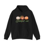 Funny sarcastic Grateful-ish Pumpkin Trio Hoodie  Fall Thanksgiving autumn Hoodie - Image 6